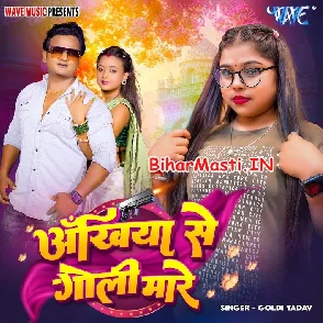 Ankhiya Se Goli Mare (Goldi Yadav)