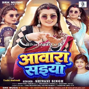 Awara Saiya (Shivani Singh)