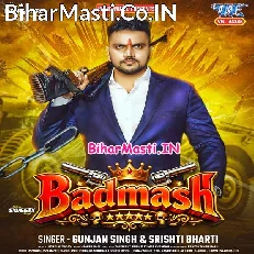 Badmash (Gunjan Singh, Srishti Bharti)