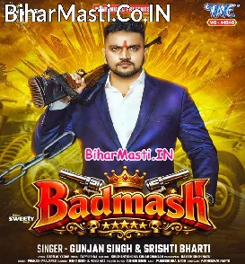 Badmash (Gunjan Singh, Srishti Bharti)