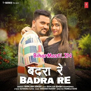 Badra Re (Gunjan Singh)