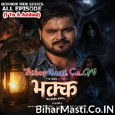 Bhakk (Arvind Akela Kallu, Parul Chawla) Horror Web Series