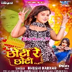 Chhoti Re Chhoti (Khushi Kakkar)