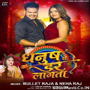 Dhanush Se Dar Lagata (Bullet Raja, Neha Raj)