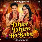 Dhire Dhire Ho Babu (Shilpi Raj, Jp Yadav)