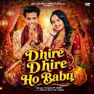 Dhire Dhire Ho Babu