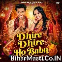 Dhire Dhire Ho Babu (Shilpi Raj, Jp Yadav)