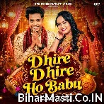 Dhire Dhire Ho Babu.mp3