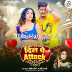 Dil Pe Attack (Khushi Kakkar)