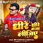Dhire Dhire Maja Lijiye.mp3