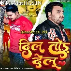 Dil Tod Delu.mp3