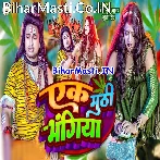 Ek Muthi Bhangiya Surukle Aiha Ae Gaura.mp3