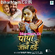 Jamana Puchha Kahe Papa Ke Apna Jaan Hai Hum