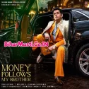 Money Follows My Brother