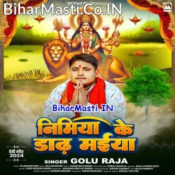 Nimiya Ke Dadh Maiya