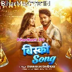 Piyelu Bisky Ki Lelu Ram Ho Lagata Ankhiya Nasa Me.mp3