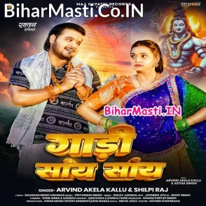 Gadi Saay Saay (Arvind Akela Kallu, Shilpi Raj)