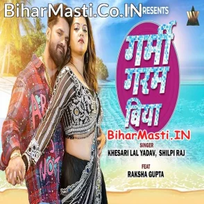 Garmi Garam Biya (Khesari Lal Yadav, Shilpi Raj) Video Song