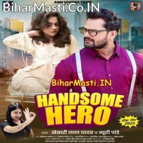 Handsome Hero (Khesari Lal Yadav, Beauty Pandey)