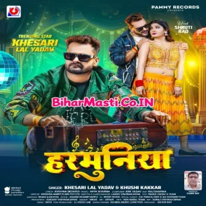 Harmuniya (Khesari Lal Yadav, Khushi Kakkar)