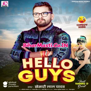 Hello Guys (Khesari Lal Yadav)