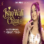 Ishq Wali Chaai (Sneh Upadhya)