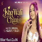 Ishq Wali Chaai Tum.mp3