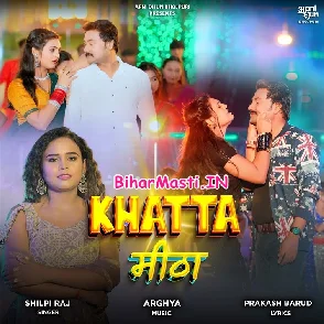 Khata Mitha (Shilpi Raj)