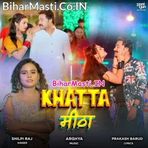 Khata Mitha (Shilpi Raj)