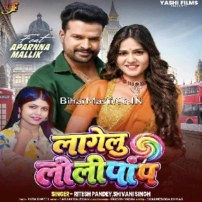 Lagelu Lollypop (Ritesh Pandey, Shivani Singh) 