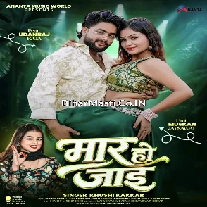 Maar Ho Jaai (Khushi Kakkar) 
