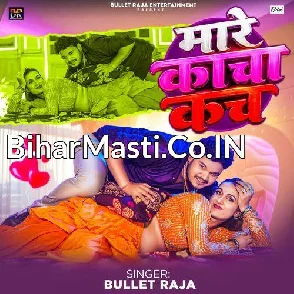 Mare Kacha Kach (Bullet Raja) 