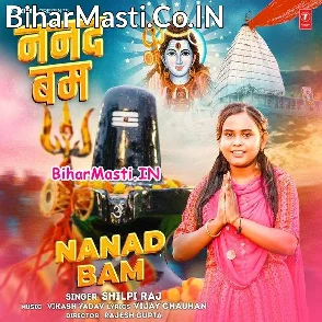Nanad Bam (Shilpi Raj)