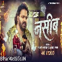 Naseeb (Pawan Singh) Video Song