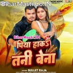 Piya Haka Tani Bena (Bullet Raja)