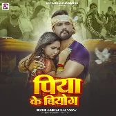 Piya Ke Biyoge Dehiya Galela Ae Ram.mp3