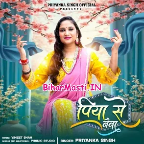 Piya Se Naina (Priyanka Singh)