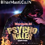Psycho Killer (Rakesh Mishra, Srishti Bharti)