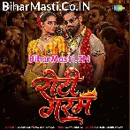 Roti Garam (Khesari Lal Yadav, Shilpi Raj)