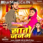 Sato Janam (Chand Jee, Shilpi Raj)