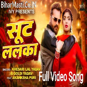 Suit Lalka (Khesari Lal Yadav, Goldi Yadav) Video Song