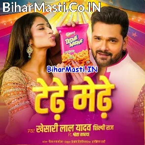 Tedhe Medhe (Khesari Lal Yadav, Shilpi Raj)