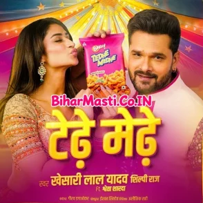 Tedhe Medhe (Khesari Lal Yadav, Shilpi Raj)