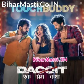 Touch Buddy -Dacoit (Pawan Singh, Jonita Gandhi)