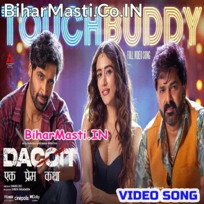 Touch Buddy -Dacoit (Pawan Singh, Jonita Gandhi) Video Song